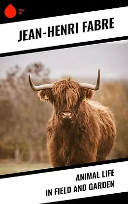 E-Book (epub) Animal Life in Field and Garden von Jean-Henri Fabre