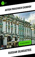 E-Book (epub) Russian Silhouettes von Anton Pavlovich Chekhov
