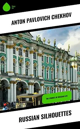 E-Book (epub) Russian Silhouettes von Anton Pavlovich Chekhov