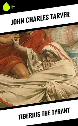 E-Book (epub) Tiberius the Tyrant von John Charles Tarver