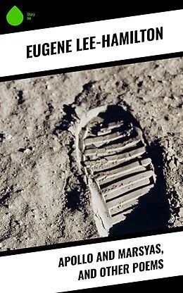 E-Book (epub) Apollo and Marsyas, and Other Poems von Eugene Lee-Hamilton
