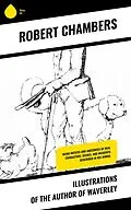 E-Book (epub) Illustrations of the Author of Waverley von Robert Chambers