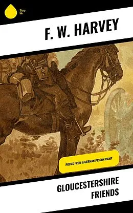 E-Book (epub) Gloucestershire Friends von F. W. Harvey