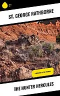 E-Book (epub) The Hunter Hercules von St. George Rathborne
