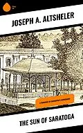 E-Book (epub) The Sun of Saratoga von Joseph A. Altsheler