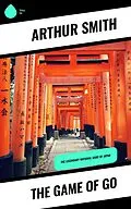 E-Book (epub) The Game of Go von Arthur Smith