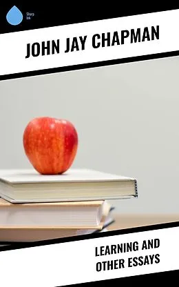 E-Book (epub) Learning and Other Essays von John Jay Chapman