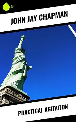 E-Book (epub) Practical Agitation von John Jay Chapman