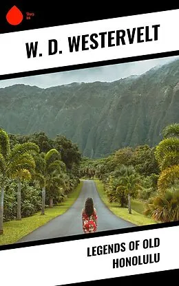 E-Book (epub) Legends of Old Honolulu von W. D. Westervelt