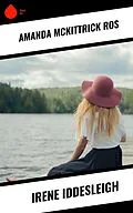 ePUB Irene Iddesleigh von Amanda McKittrick Ros
