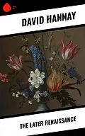E-Book (epub) The Later Renaissance von David Hannay