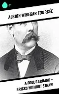E-Book (epub) A Fool's Errand + Bricks Without Straw von Albion Winegar Tourgée