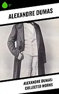 E-Book (epub) Alexandre Dumas: Collected Works von Alexandre Dumas