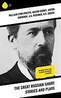 E-Book (epub) The Great Russian Short Stories and Plays von William Lyon Phelps, V. G. Korolenko, V. N. Garshin