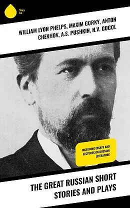 E-Book (epub) The Great Russian Short Stories and Plays von William Lyon Phelps, V. G. Korolenko, V. N. Garshin