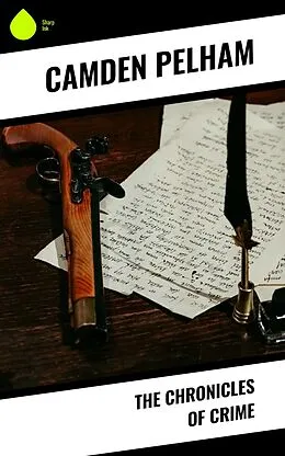 E-Book (epub) The Chronicles of Crime von Camden Pelham