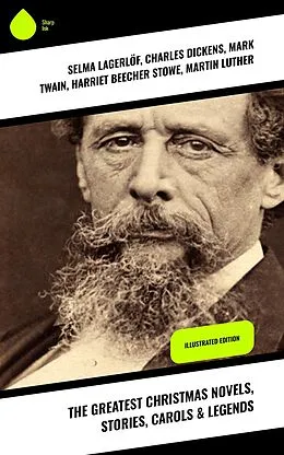 E-Book (epub) The Greatest Christmas Novels, Stories, Carols & Legends von Selma Lagerlöf, Carolyn Wells, Sophie May