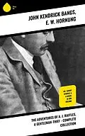 E-Book (epub) The Adventures of A. J. Raffles, A Gentleman-Thief - Complete Collection von John Kendrick Bangs, E. W. Hornung