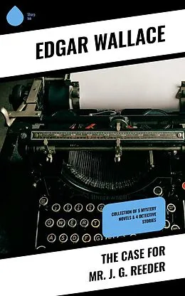 E-Book (epub) The Case for Mr. J. G. Reeder von Edgar Wallace
