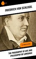 E-Book (epub) The Philosophy of Life and Philosophy of Language von Friedrich Von Schlegel