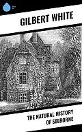 E-Book (epub) The Natural History of Selborne von Gilbert White