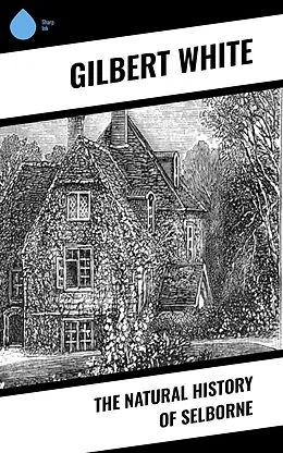 E-Book (epub) The Natural History of Selborne von Gilbert White