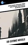 E-Book (epub) 60 Gothic Novels von Charles Dickens, Charlotte Brontë, Emily Brontë