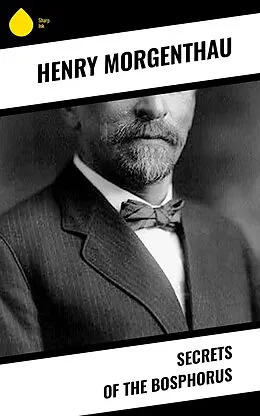 ePUB Secrets of the Bosphorus von Henry Morgenthau