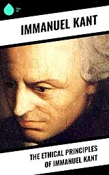 eBook (epub) The Ethical Principles of Immanuel Kant de Immanuel Kant