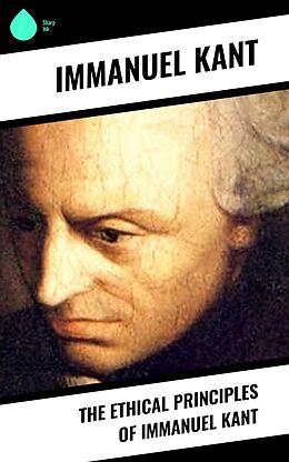 eBook (epub) The Ethical Principles of Immanuel Kant de Immanuel Kant