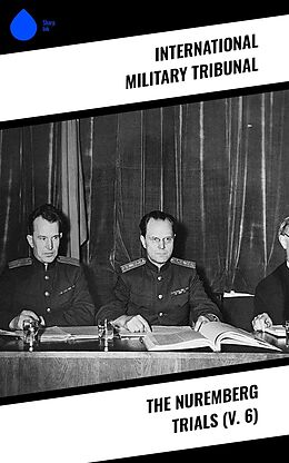 eBook (epub) The Nuremberg Trials (V. 6) de International Military Tribunal