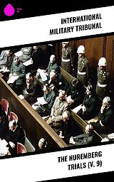 eBook (epub) The Nuremberg Trials (V. 9) de International Military Tribunal