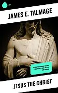 E-Book (epub) Jesus the Christ von James E. Talmage