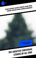 E-Book (epub) The Greatest Christmas Stories of All Time von Selma Lagerlöf, O. Henry, Edward Berens