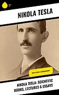 E-Book (epub) Nikola Tesla: Scientific Books, Lectures & Essays von Nikola Tesla