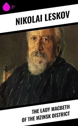 E-Book (epub) The Lady Macbeth of the Mzinsk District von Nikolai Leskov