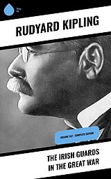 E-Book (epub) The Irish Guards in the Great War von Rudyard Kipling