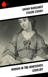 eBook (epub) Woman in the Nineteenth Century de Sarah Margaret Fuller Ossoli