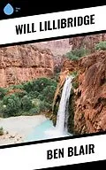 E-Book (epub) Ben Blair von Will Lillibridge