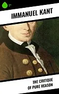 E-Book (epub) The Critique of Pure Reason von Immanuel Kant