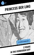 E-Book (epub) 2 Years in the Forbidden City von Princess Der Ling