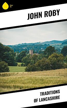 eBook (epub) Traditions of Lancashire de John Roby