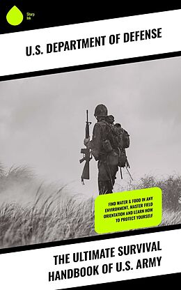 eBook (epub) The Ultimate Survival Handbook of U.S. Army de U. S. Department Of Defense