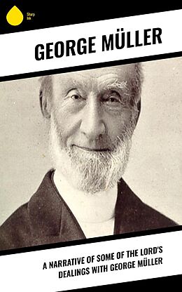 eBook (epub) A Narrative of Some of the Lord's Dealings With George Müller de George Müller