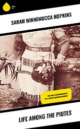 eBook (epub) Life Among the Piutes de Sarah Winnemucca Hopkins