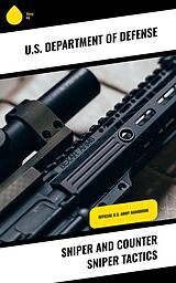 eBook (epub) Sniper and Counter Sniper Tactics de U. S. Department Of Defense