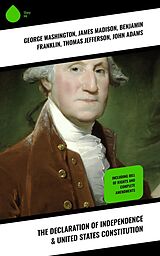 E-Book (epub) The Declaration of Independence & United States Constitution von George Washington, James Madison, Benjamin Franklin