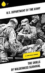 eBook (epub) The Skills of Wilderness Survival de U. S. Department Of The Army