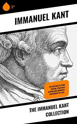 E-Book (epub) The Immanuel Kant Collection von Immanuel Kant