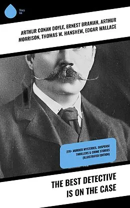 E-Book (epub) The Best Detective is on the Case von Arthur Conan Doyle, Annie Haynes, Rober Barr